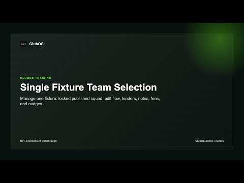 ClubOS Admin Training: Single fixture team selection and match ops